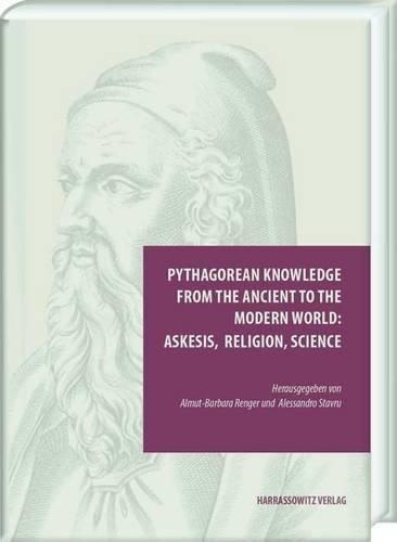 Pythagorean Knowledge from the Ancient to the Modern World: Askesis, Religion, Science
