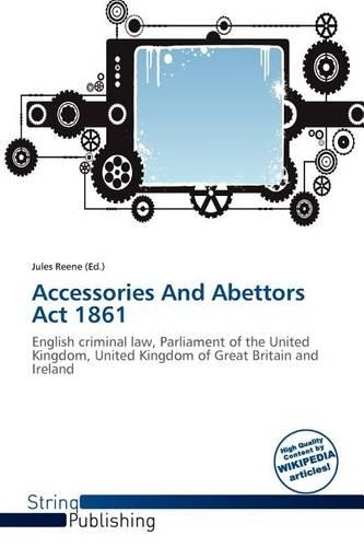 Accessories and Abettors ACT 1861