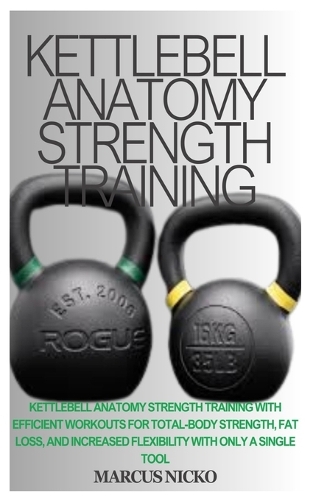 Kettlebell Anatomy Strength Training