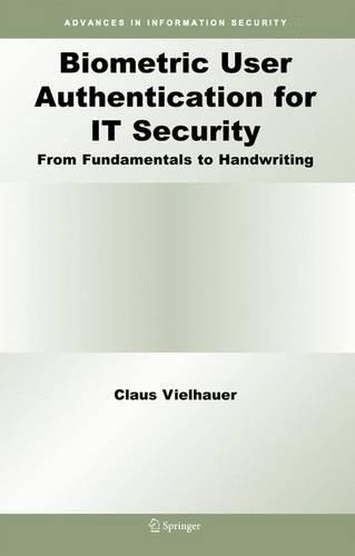 Biometric User Authentication for It Security: From Fundamentals to Handwriting