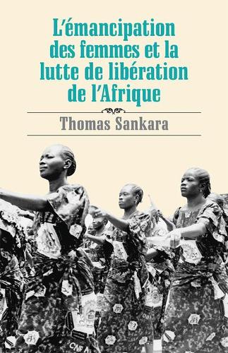 L'Émancipation Des Femmes Et La Lutte de Libération de l'Afrique