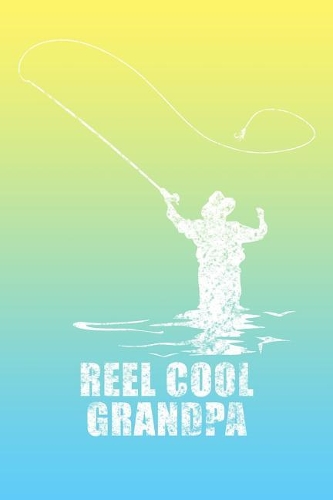 Reel Cool Grandpa: Great fishing-themed journal for men.