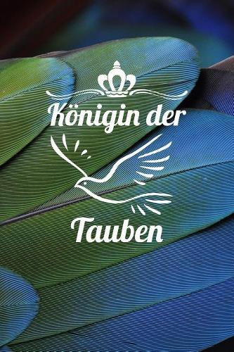 Königin der Tauben: Notizbuch A5 120 Blanko Seiten in Weiß für Taubenzüchter
