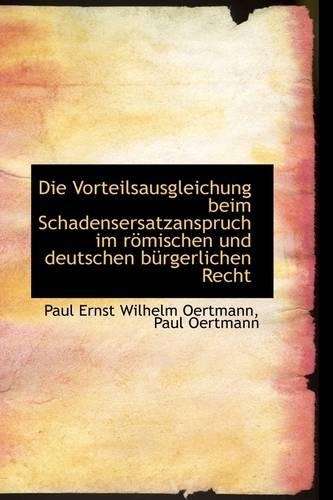Die Vorteilsausgleichung Beim Schadensersatzanspruch Im Romischen Und Deutschen Burgerlichen Recht
