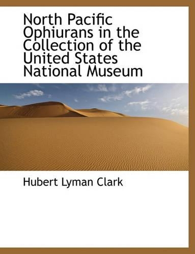 North Pacific Ophiurans in the Collection of the United States National Museum