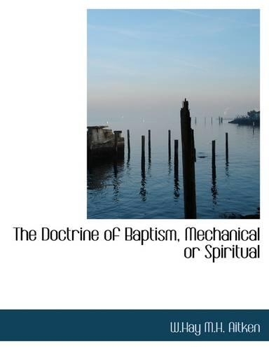 The Doctrine of Baptism, Mechanical or Spiritual