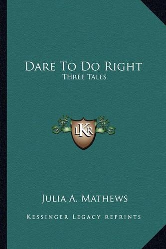 Dare To Do Right: Three Tales(English)