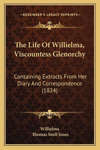 The Life Of Willielma, Viscountess Glenorchy