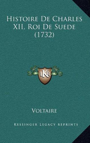Histoire De Charles XII, Roi De Suede (1732)