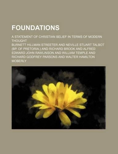 Foundations; A Statement of Christian Belief in Terms of Modern Thought