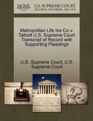 Metropolitan Life Ins Co V. Talbott U.S. Supreme Court Transcript of Record with Supporting Pleadings: (English)