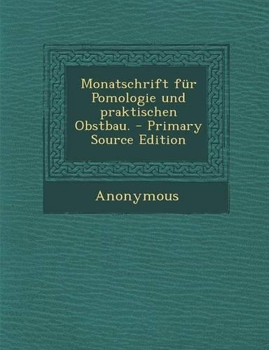 Monatschrift Fur Pomologie Und Praktischen Obstbau.