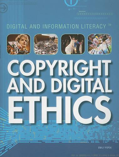 Copyright and Digital Ethics: (Digital and Information Literacy)