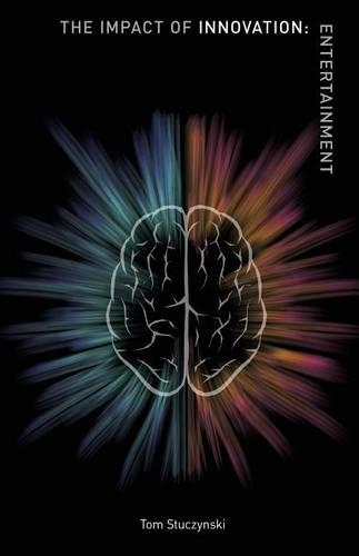 The Impact of Innovation: Entertainment(The Impact of Innovation)