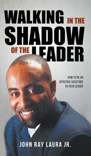 Walking in the Shadow of the Leader: How to be an Affective Assistant to your Leader