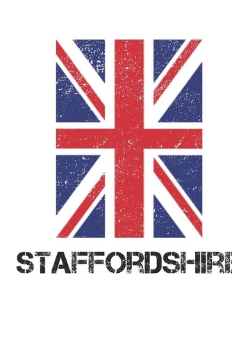 Staffordshire: Staffordshire Union Jack Flag Blank Travel Journal Diary Notebook forStaffordshire And England (6X9, 120 pages)