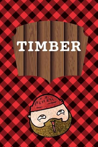 Timber: September 26th Lumberjack Day - Count the Ties - Epsom Salts - Pacific Northwest - Loggers and Chin Whisker - Timber Beast - Gift For Lumberjacks - 