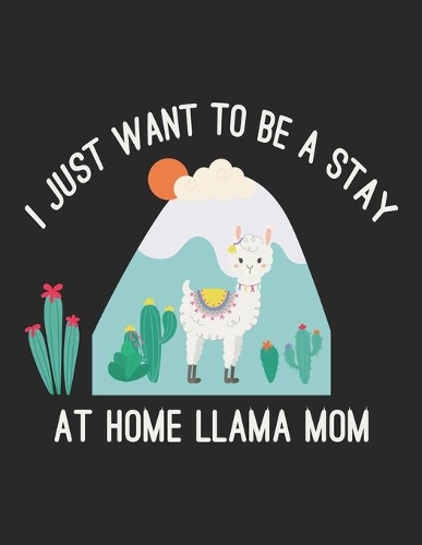 I Just Want to Be a Stay at Home Llama Mom: This is the doctor's book to write down the patient's activity.