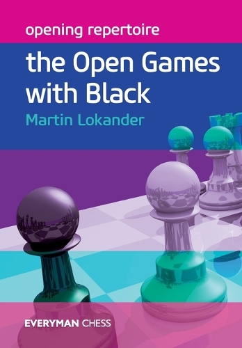 Opening Repertoire: The Open Games with Black(Everyman Chess)