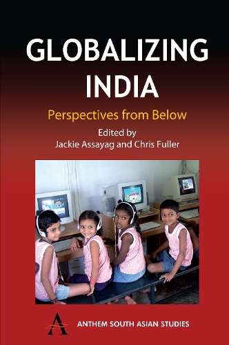 Globalizing India: Perspectives from Below(Anthem South Asian Studies)