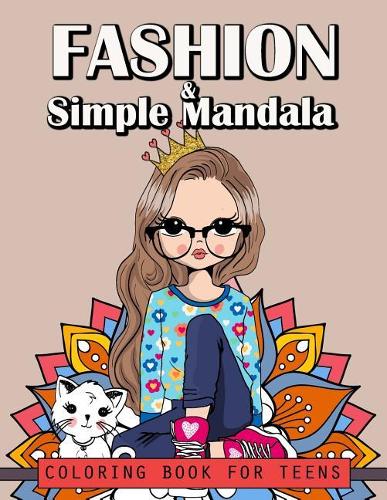 Fashion and Simple Mandala Coloring Book For Teens