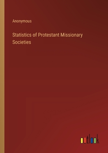Statistics of Protestant Missionary Societies