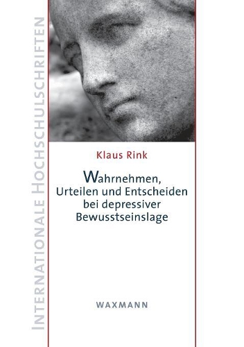 Wahrnehmen, Urteilen und Entscheiden bei depressiver Bewusstseinslage