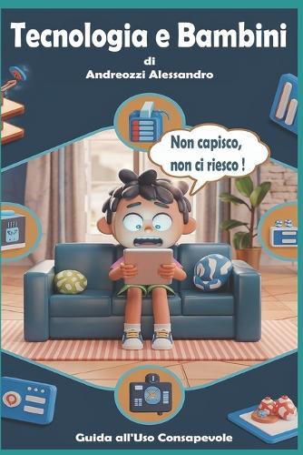 Tecnologia E Bambini: Una guida all'uso consapevole