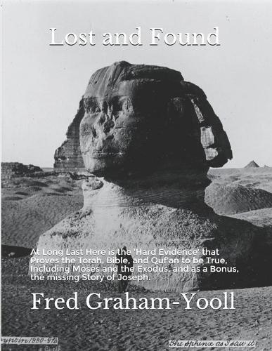 Lost and Found: With the real story of Joseph and the Hard Evidence for Moses and The Exodus