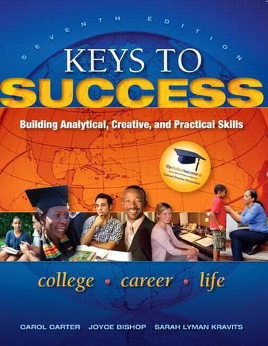 Keys to Success: Building Analytical, Creative and Practical Skills Plus New Mystudentsuccesslab with Pearson Etext -- Access Card Package