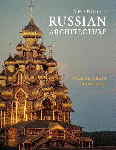 A History of Russian Architecture: (A History of Russian Architecture)