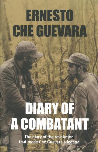 Diary Of A Combatant: From the Sierra Maestra to Santa Clara