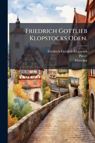 Friedrich Gottlieb Klopstocks Oden.