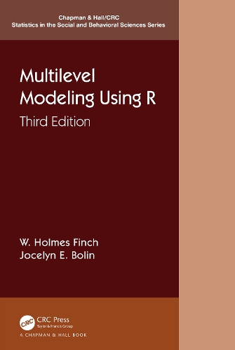 Multilevel Modeling Using R: (Chapman & Hall/CRC Statistics in the Social and Behavioral Sciences)