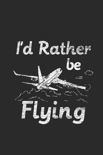 I'd Rather Be Flying