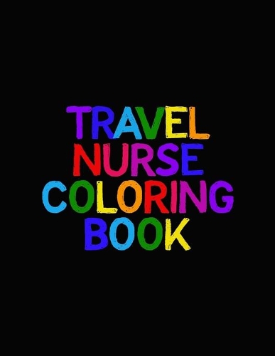 Travel Nurse Coloring Book