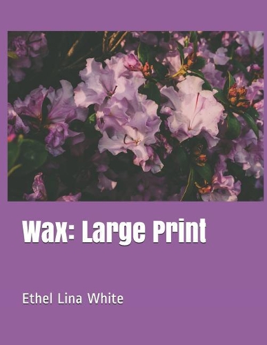 Wax: Large Print