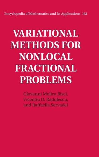 Variational Methods for Nonlocal Fractional Problems: (Series Number 162 Encyclopedia of Mathematics and its Applications)