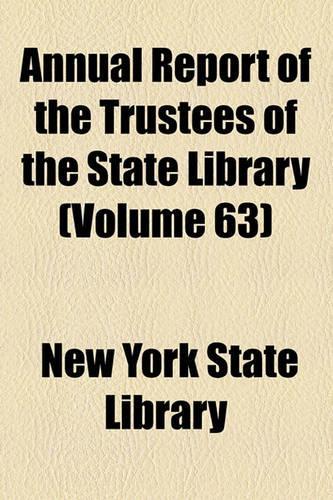Annual Report of the Trustees of the State Library Volume 63