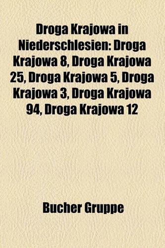 Droga Krajowa in Niederschlesien: Droga Krajowa 8, Droga Krajowa 25, Droga Krajowa 5, Droga Krajowa 3, Droga Krajowa 94, Droga Krajowa 12(German)
