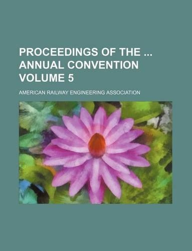 Proceedings of the Annual Convention Volume 5: (English)