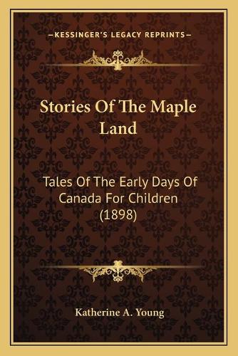 Stories Of The Maple Land
