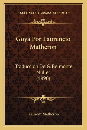 Goya Por Laurencio Matheron