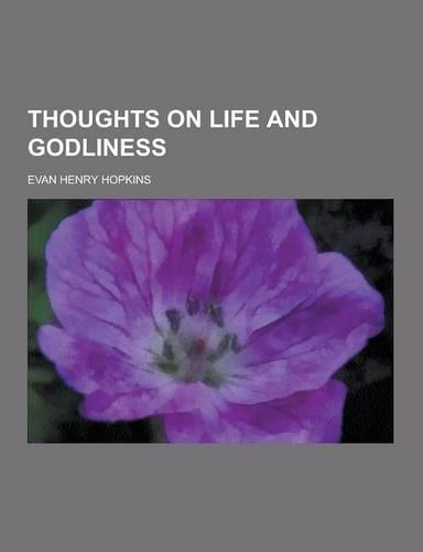 Thoughts on Life and Godliness: (English)