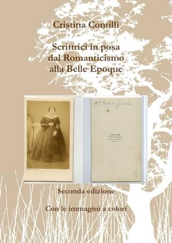 Scrittrici in posa dal Romanticismo alla Belle Epoque Seconda edizione