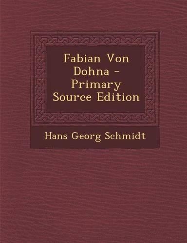 Fabian Von Dohna - Primary Source Edition