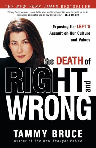 The Death of Right and Wrong: Exposing the Left's Assault on Our Culture and Values(English)