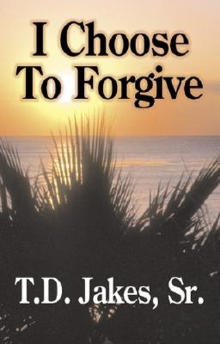I Choose to Forgive!