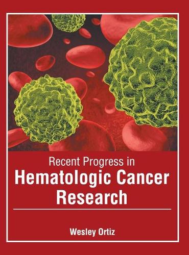 Recent Progress in Hematologic Cancer Research