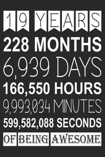 19 Years Of Being Awesome: Blank Lined Journal, Happy Birthday, Notebook Diary, Logbook, Perfect Gift For 19 Year Old Boys And Girls